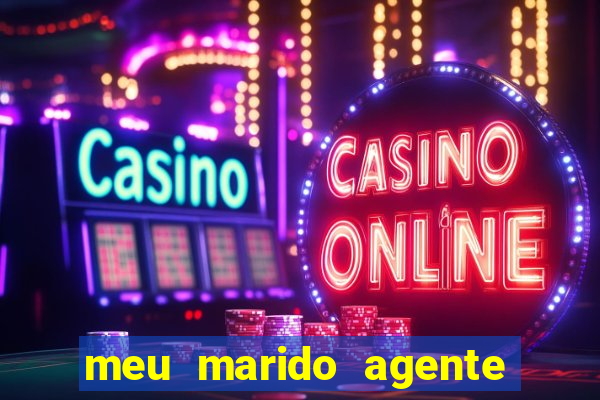 meu marido agente secreto dublado online